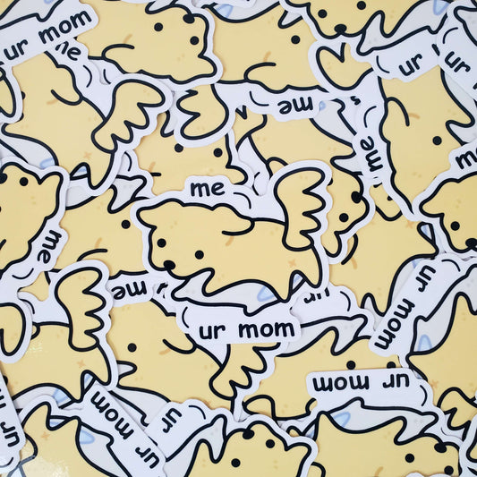 ur mom Dog Sticker