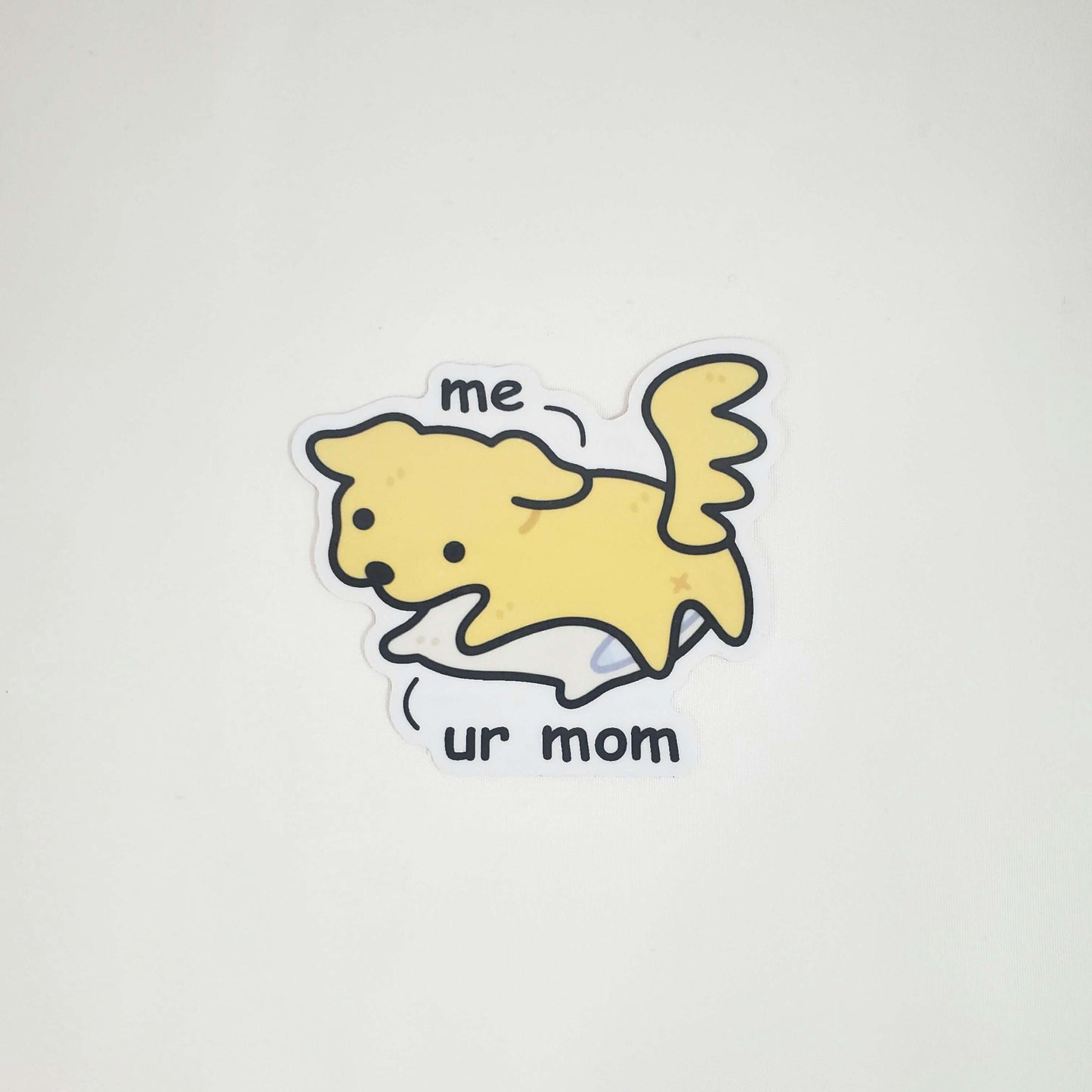 ur mom Dog Sticker